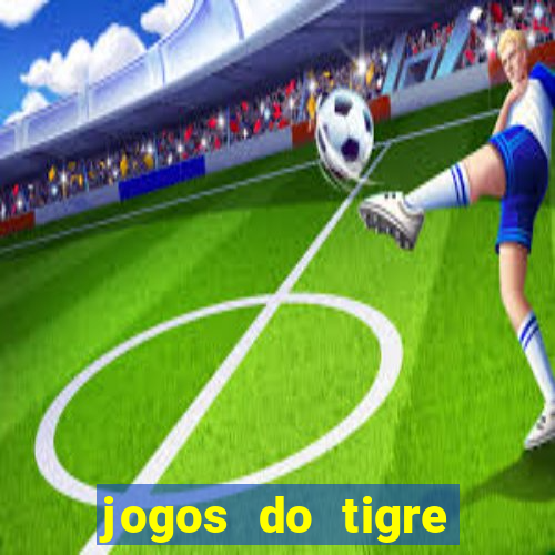 jogos do tigre plataforma nova